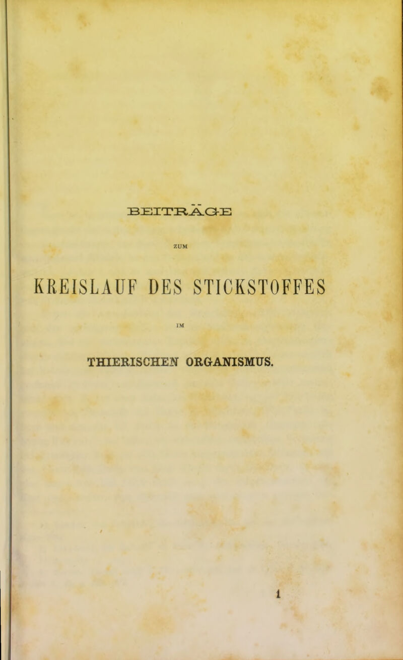BEITRAGE ZUM KREISLAUF DES STICKSTOFFES IM THIERISCHEN ORGANISMUS.