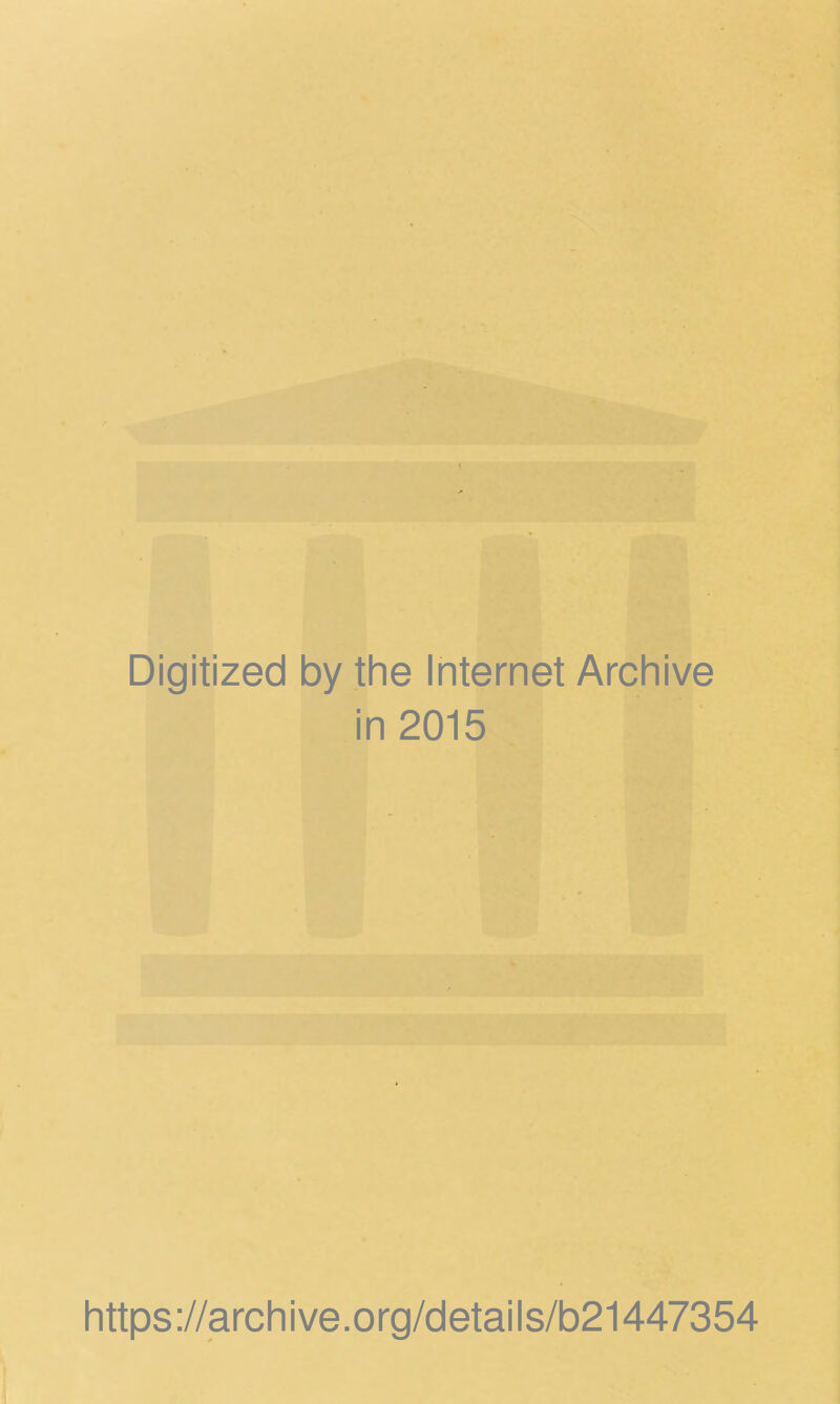 Digitized by the Internet Archive in 2015 https://archive.org/details/b21447354