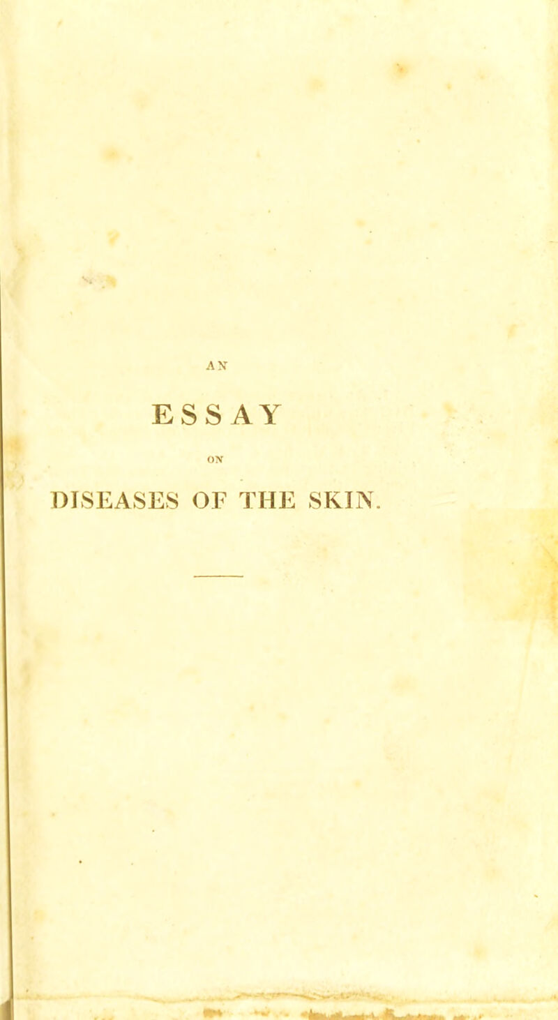 ESSAY ON DISEASES OF THE SKIN.