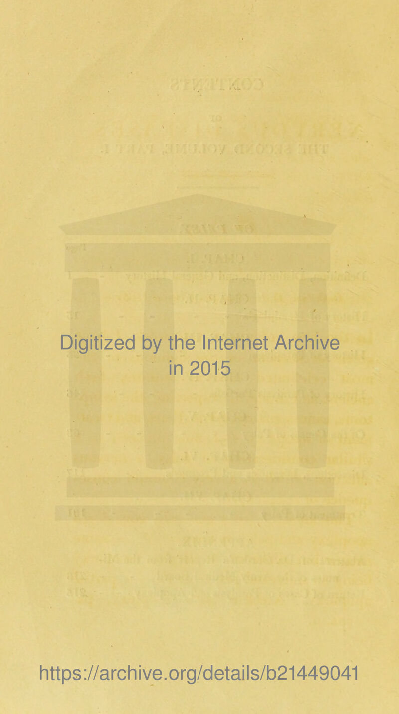 Digitized by the Internet Archive in 2015 https://archive.org/details/b21449041