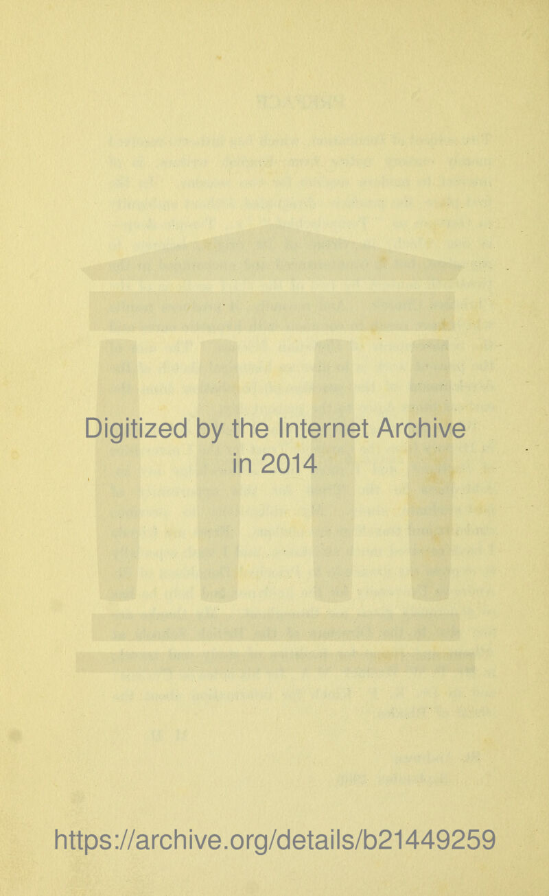 Digitized by the Internet Archive in 2014 https://archive.org/details/b21449259