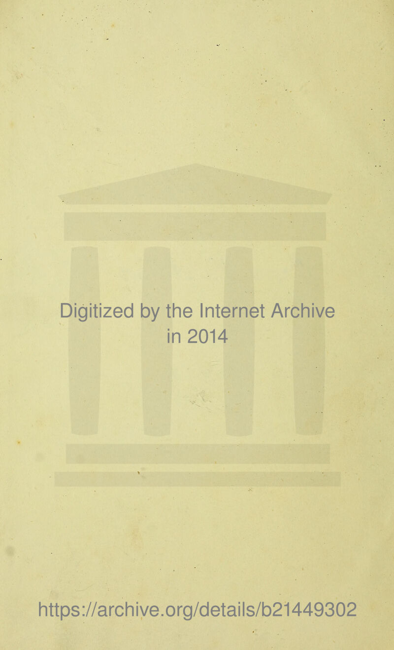 Digitized by the Internet Archive in 2014 https://archive.org/details/b21449302