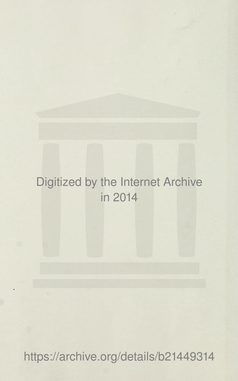 Digitized by the Internet Archive in 2014 https://archive.org/details/b21449314