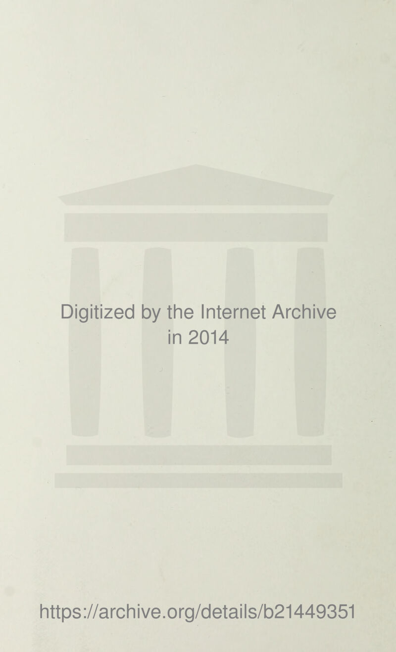 Digitized by the Internet Archive in 2014 https ://arch i ve. org/detai Is/b21449351