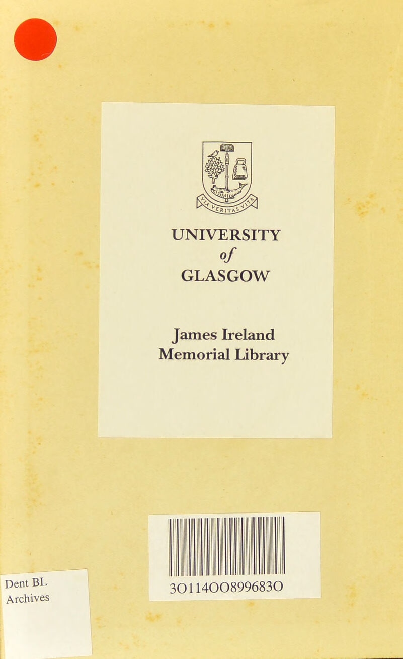 UNIVERSITY of GLASGOW James Ireland Memorial Library Archives 301140 08996830