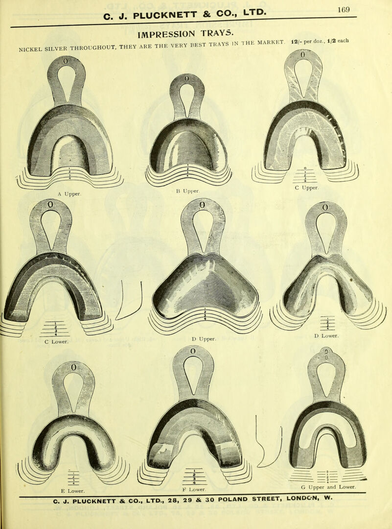 IMPRESSION TRAYS. .:CKK. SILVHR THROUOHO.T. THBV ARE THE VERY BEST TRAYS ,N THE MARKET. 12/- per do. 1/2 eac. E Lower. F Lower. G Upper and Lower.