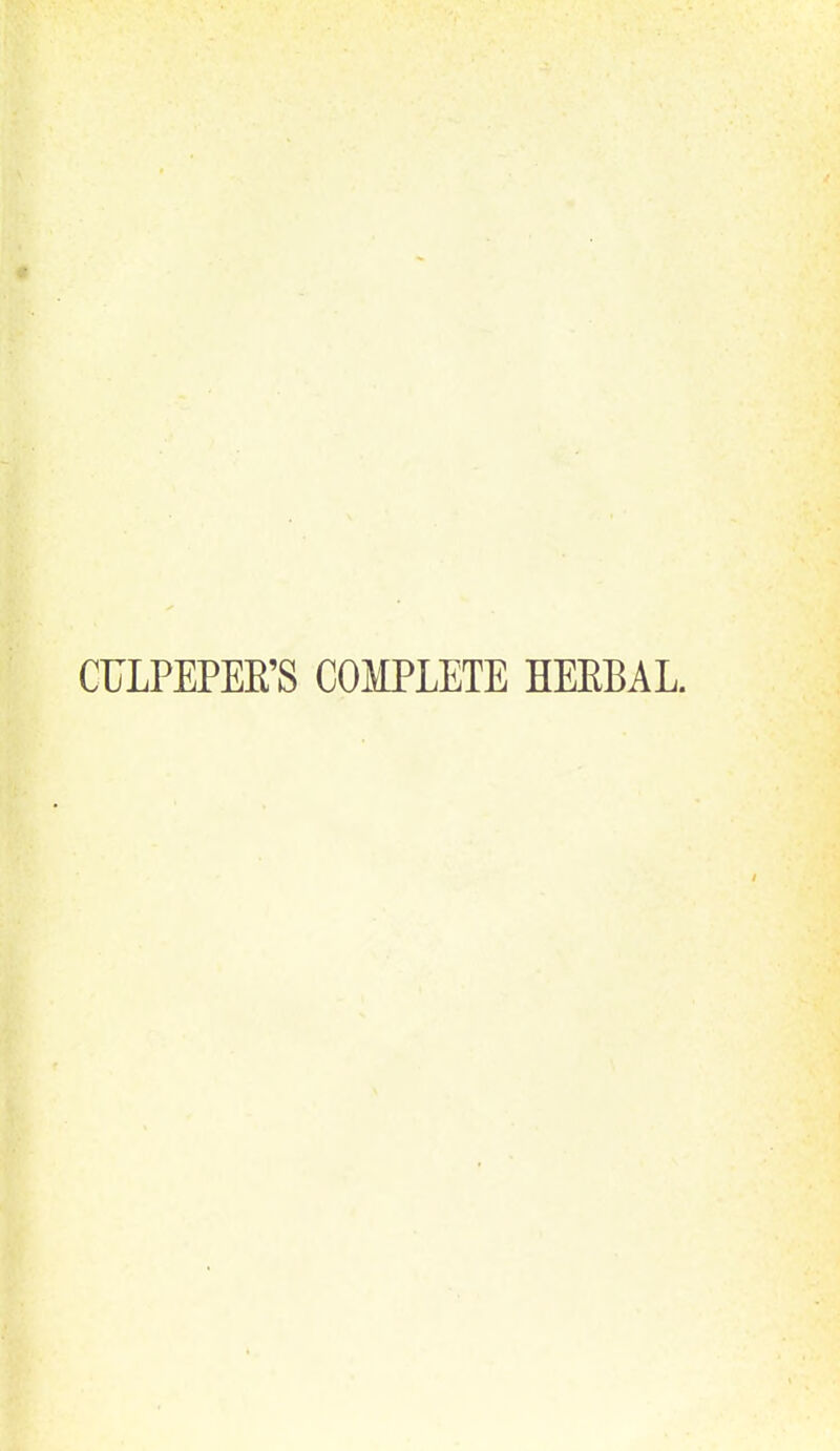 CULPEPEE'S COMPLETE HEEBAL.