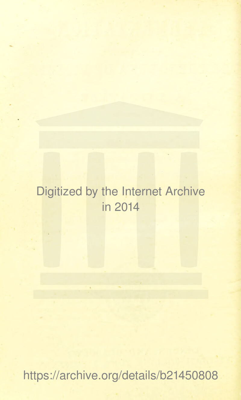 Digitized by the Internet Archive in 2014 https://archive.org/details/b21450808