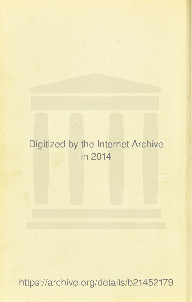 Digitized by the Internet Archive in 2014 https://archive.org/details/b21452179