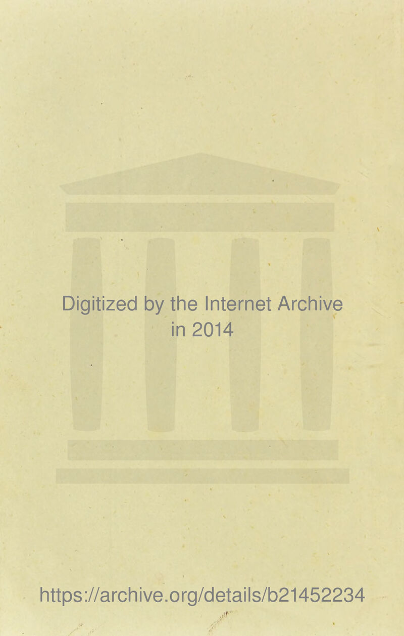 Digitized by the Internet Archive in 2014 https ://arch i ve. org/detai Is/b21452234