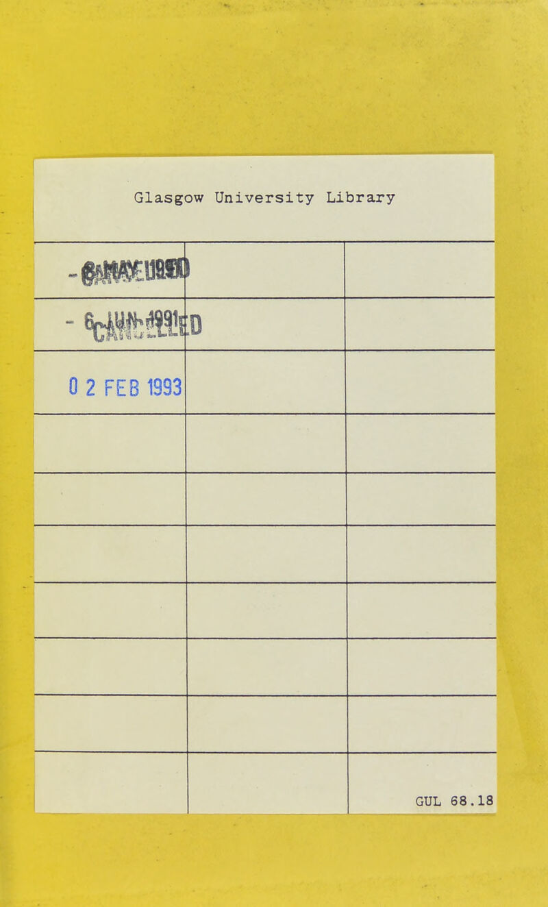 Glasgow University Library 0 2 FEB 1993