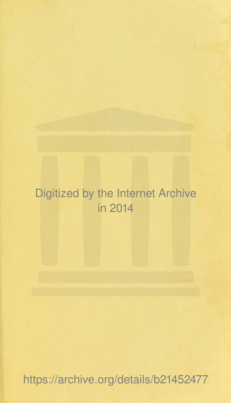 Digitized by the Internet Archive in 2014 https://archive.org/details/b21452477