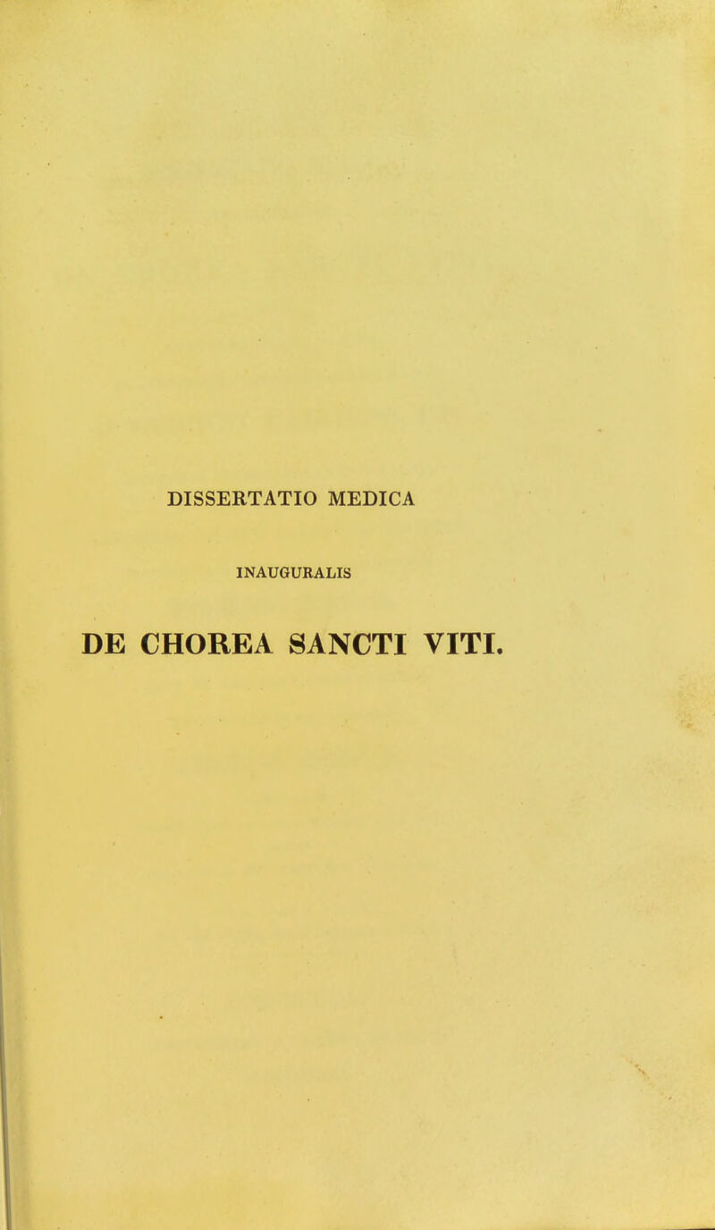DISSERTATIO MEDICA INAUGURALIS DE CHOREA SANCTI VITL