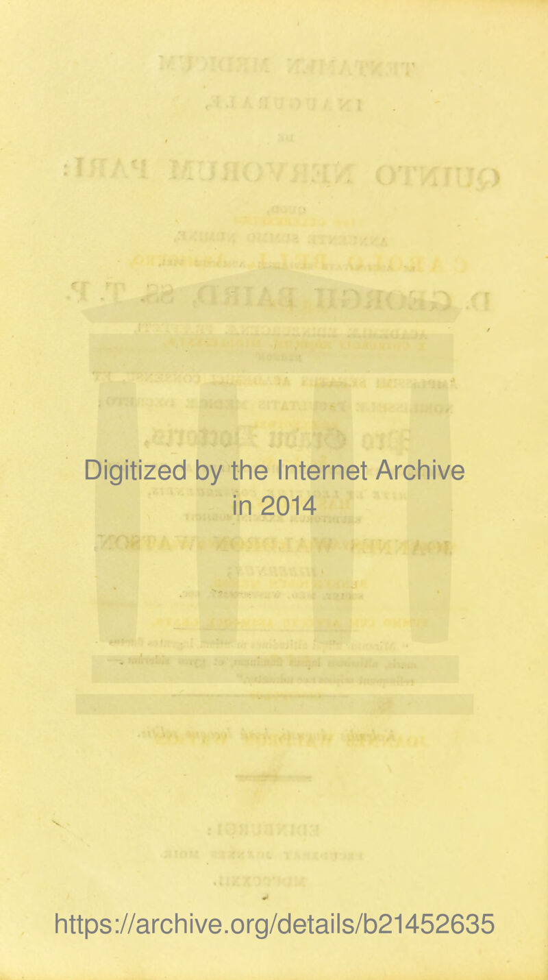 Digitized by the Internet Archive in 2014 https://archive.org/details/b21452635