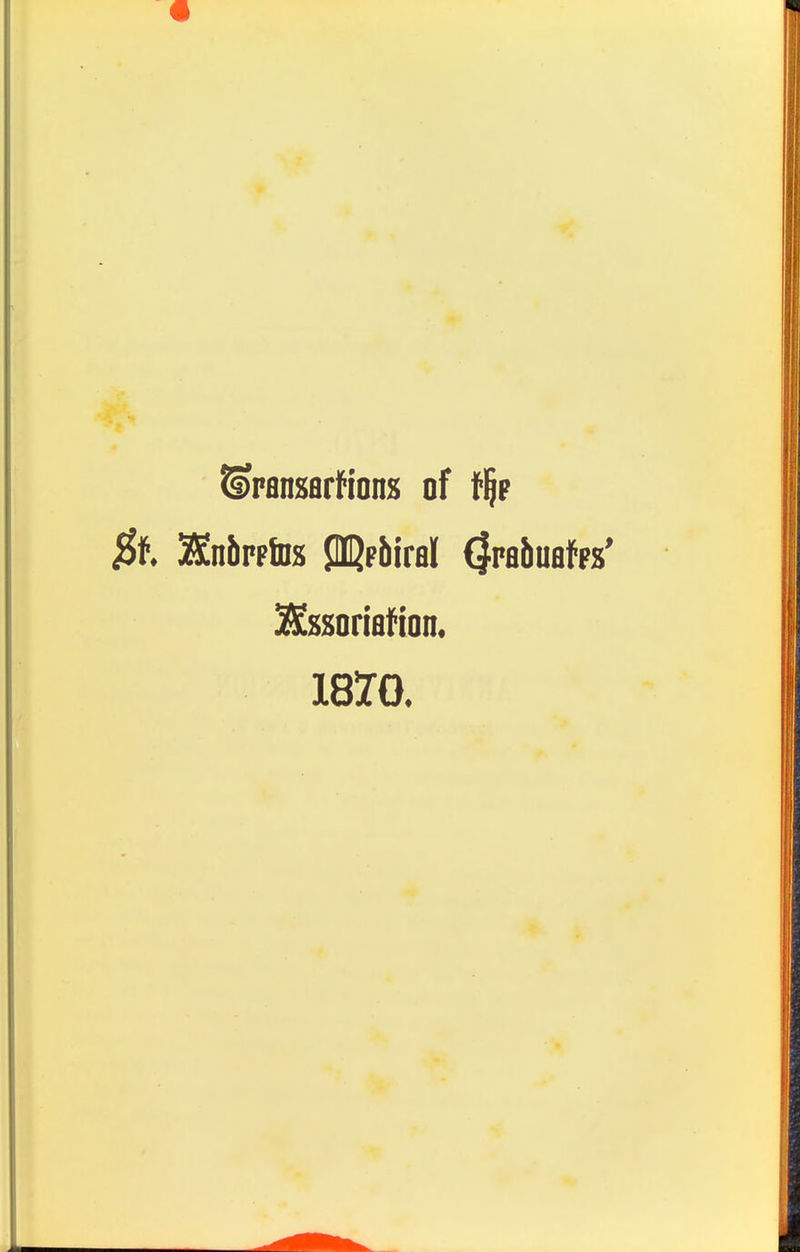 ^ranserHons of f^? 2En5rptDs Jffl^pbiral (JpabuefFs' ^ssoriafion. 1870*