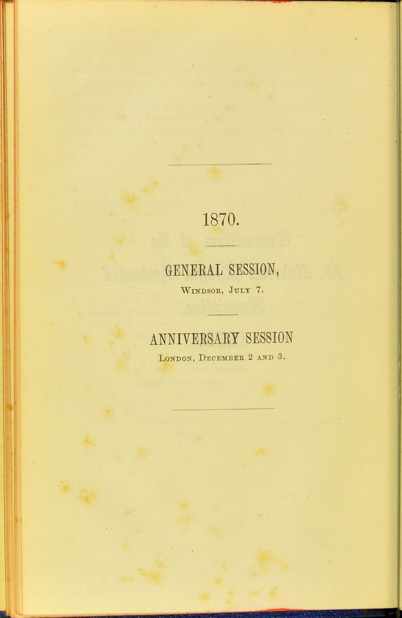 1870. GENERAL SESSION, WiNDSOK, JlTLT 7. ANNIYEESAEY SESSION