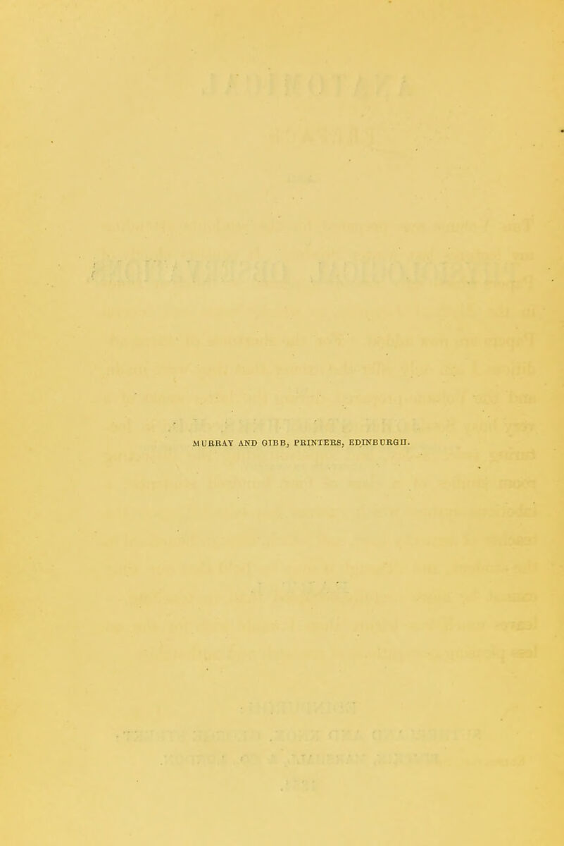 MURRAY AND GIBB, PRINTERS, EDINBURGH.