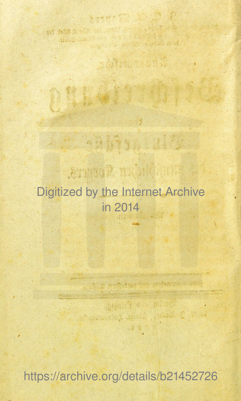 Digitized by the Internet Archive in 2014 https://archive.org/details/b21452726