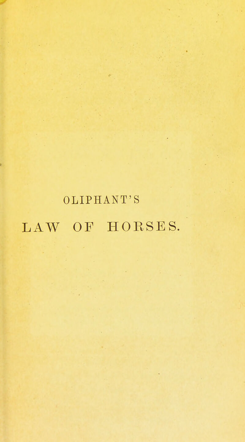 OLIPHANT'S LAW OF HORSES.