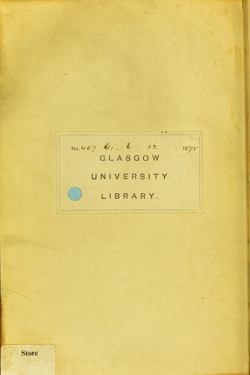 Uo.^éy -4// - ^ ■ GLASGOW UNIVERSITY L I B R A R Y