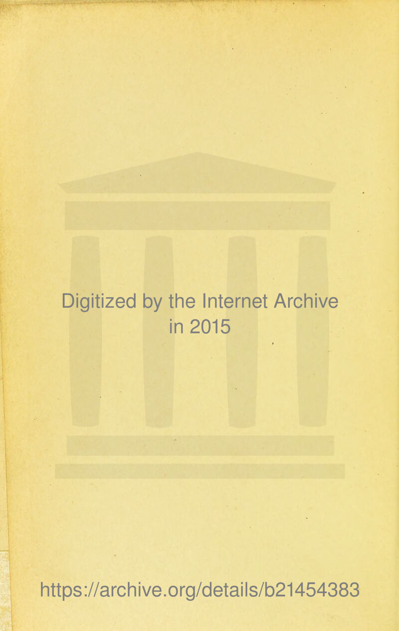 Digitized by tine Internet Arcliive in 2015 littps://arcliive.org/details/b21454383