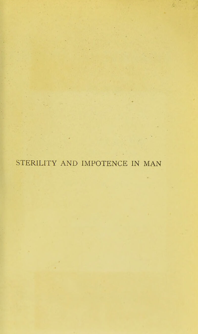 STERILITY AND IMPOTENCE IN MAN