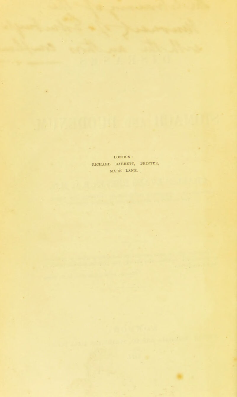 LONDON: BICHAED BAERETT, PRINTER, MARK LANE. ,