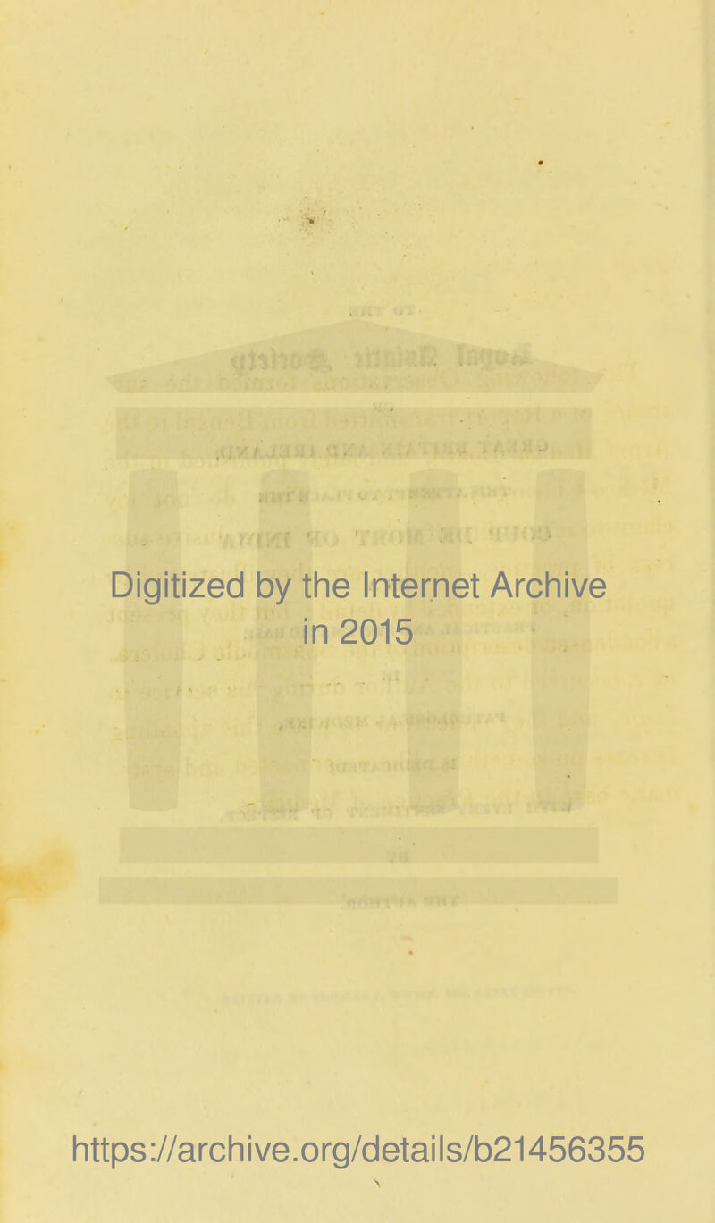 Digitized by the Internet Archive in 2015 https://archive.org/details/b21456355