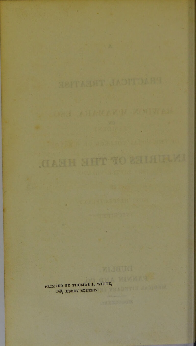 rWNTED BY THOMAS I. WHITE, 149, ABBEY STREET.