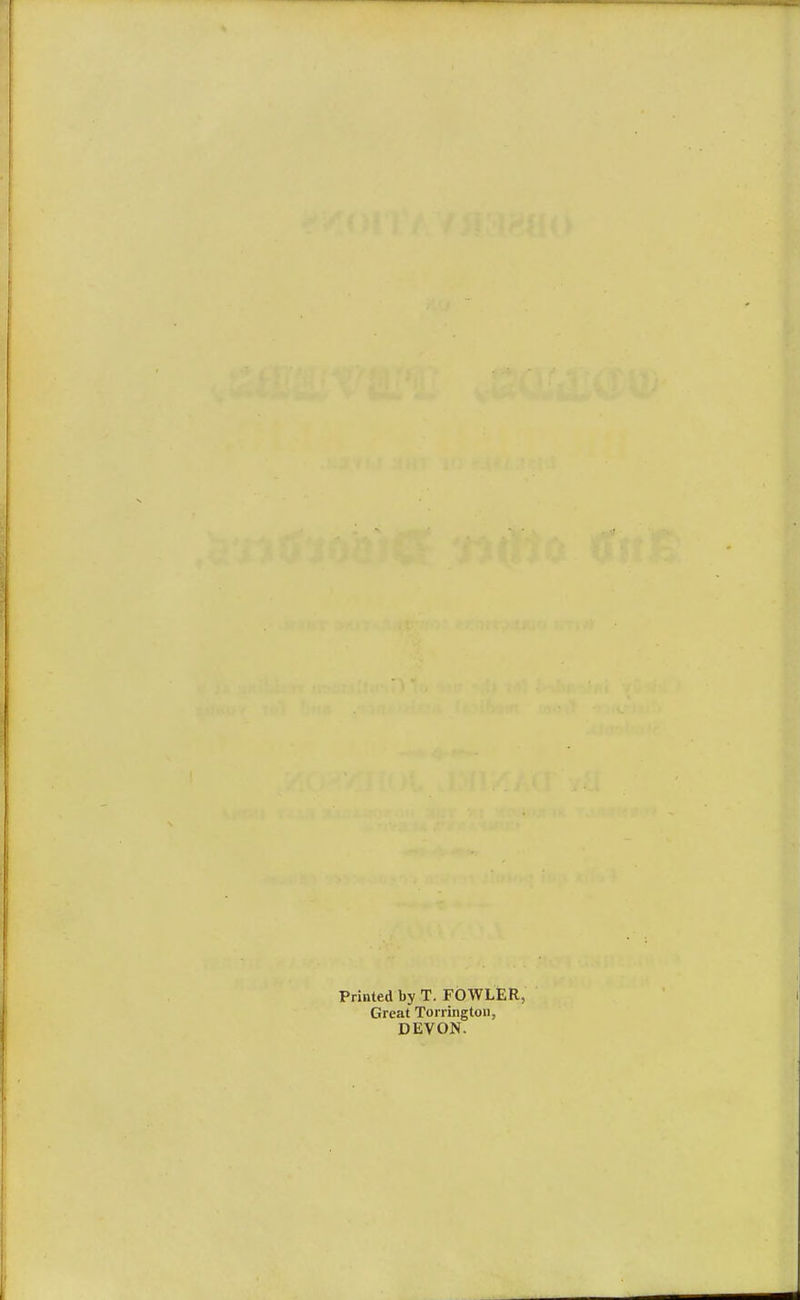 Printed by T. FOWLER, Great Torrington, DEVON.