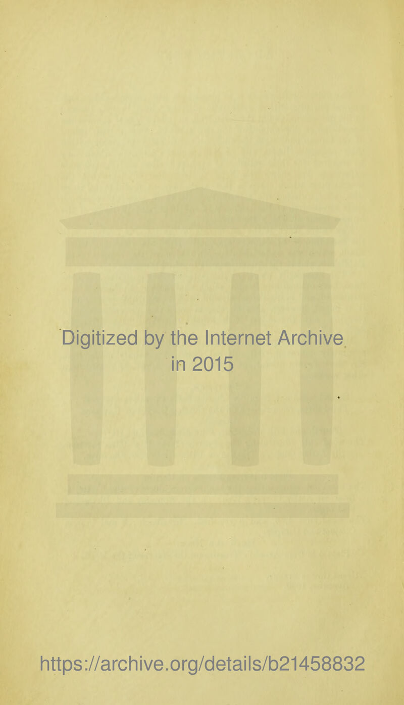 Digitized by tine Internet Arcliive. in 2015 https://arcliive.org/details/b21458832