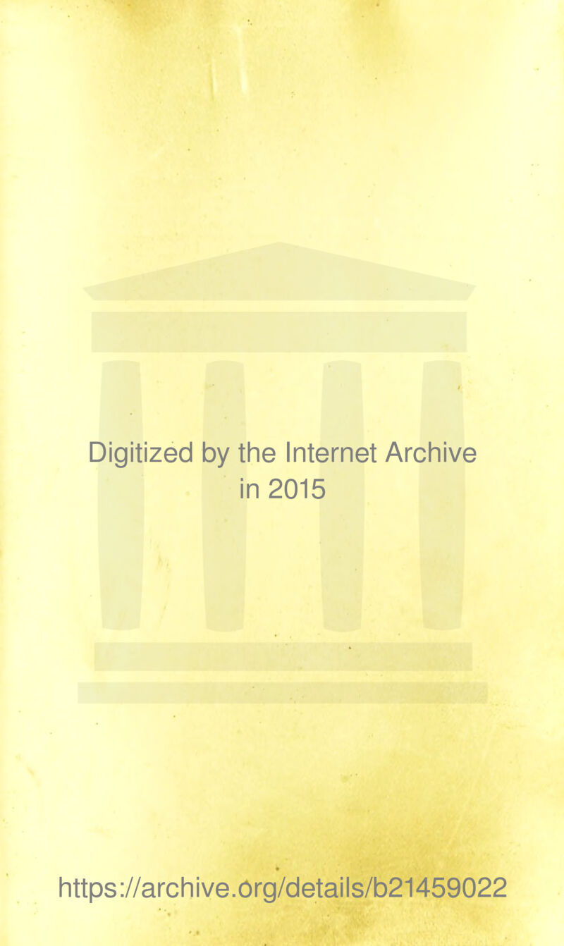 Digitized by the Internet Archive in 2015 https://archive.org/details/b21459022