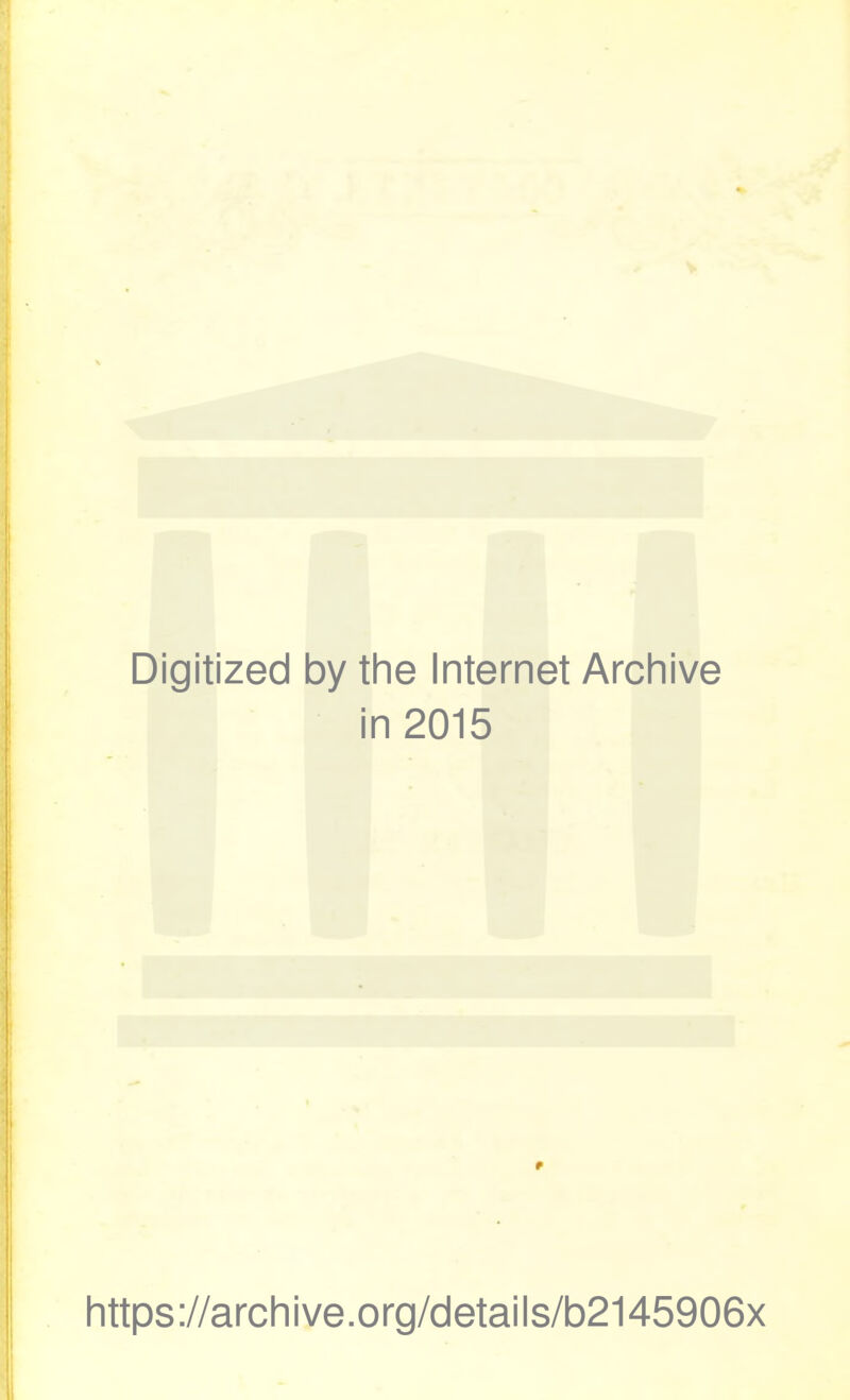 Digitized by the Internet Archive in 2015 r https://archive.org/details/b2145906x