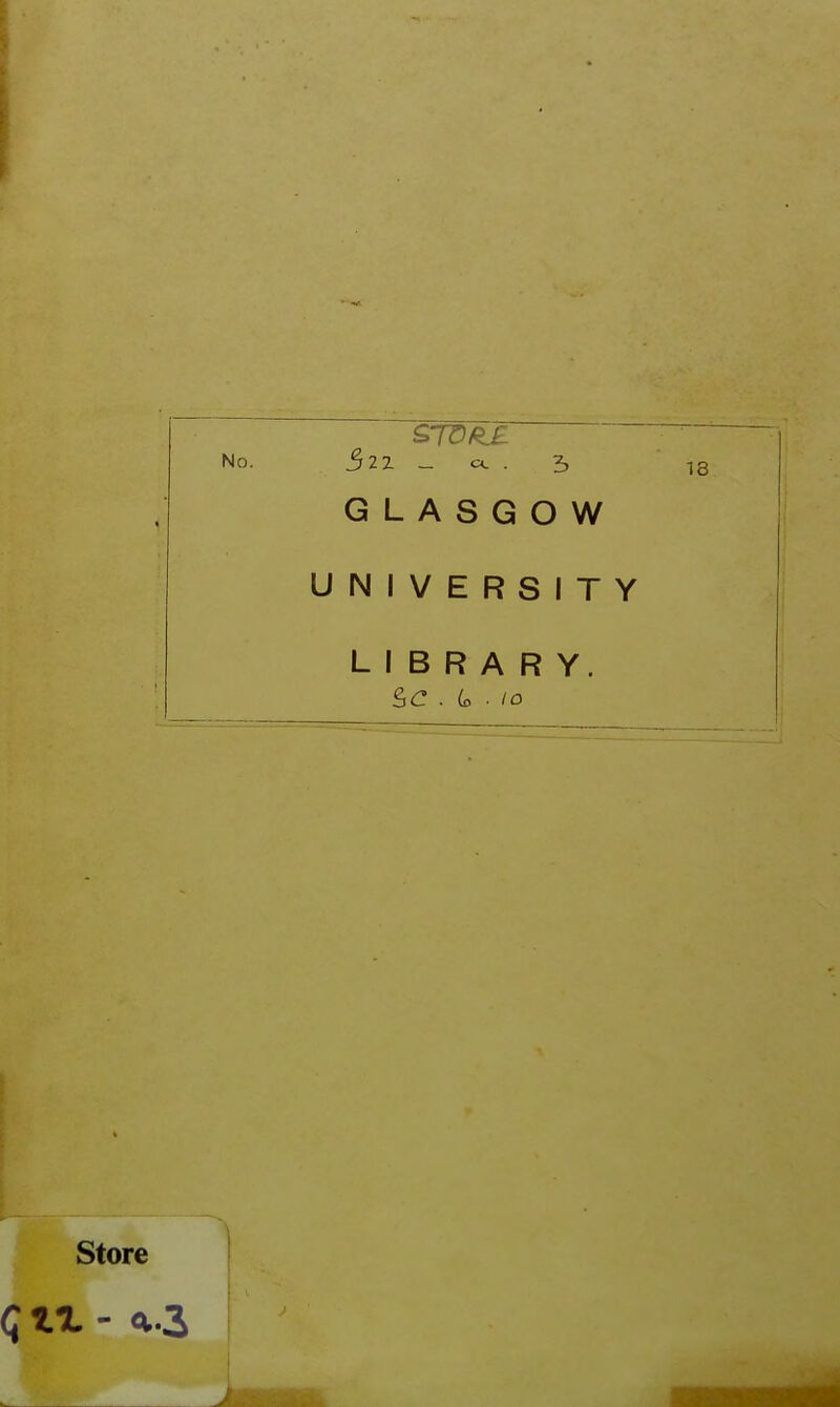 GLASGOW UNIVERSITY LIBRARY. 5^ . (o . /o Store