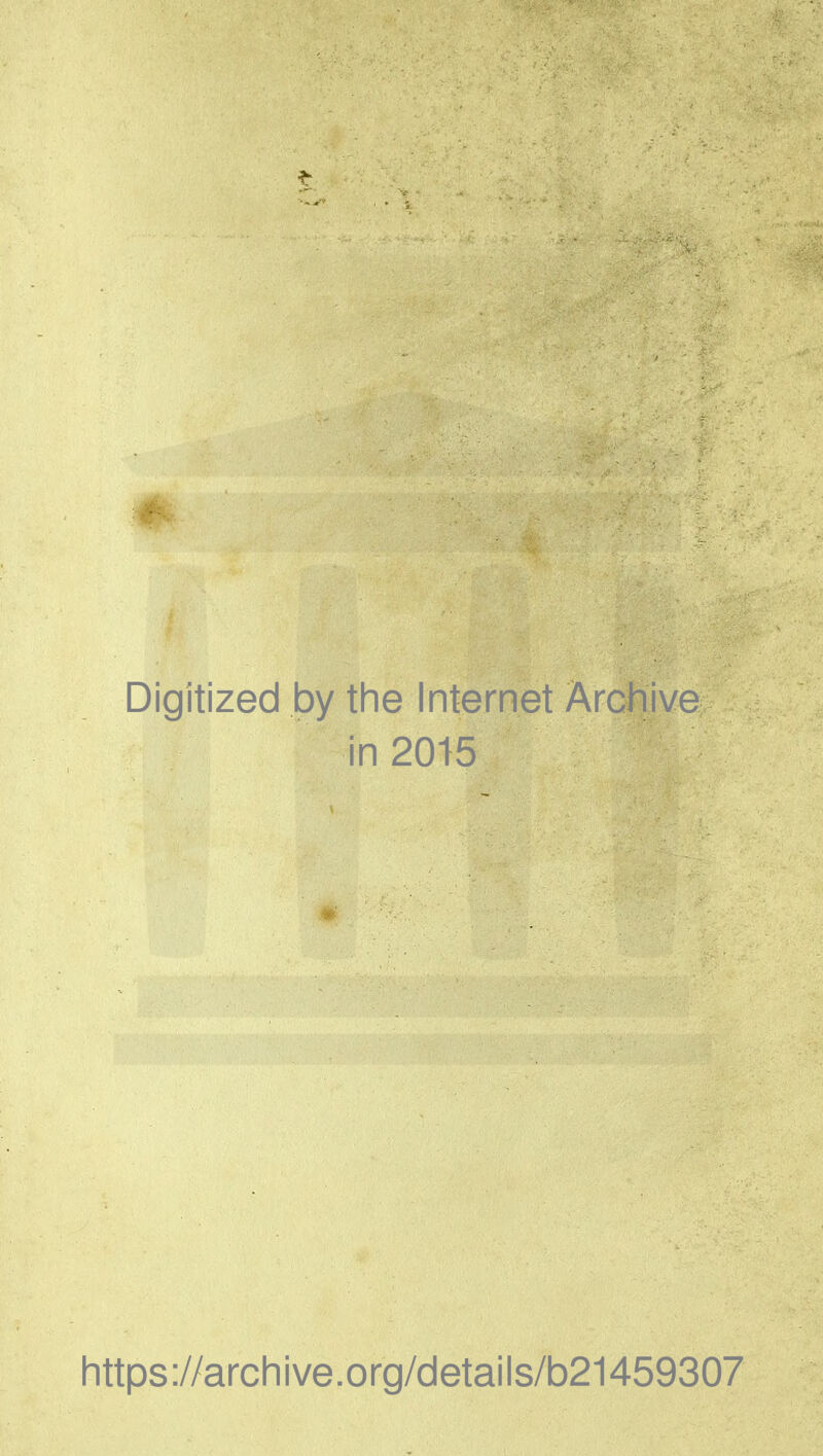 Digitized by the Internet Archive in 2015 https://archive.org/details/b21459307