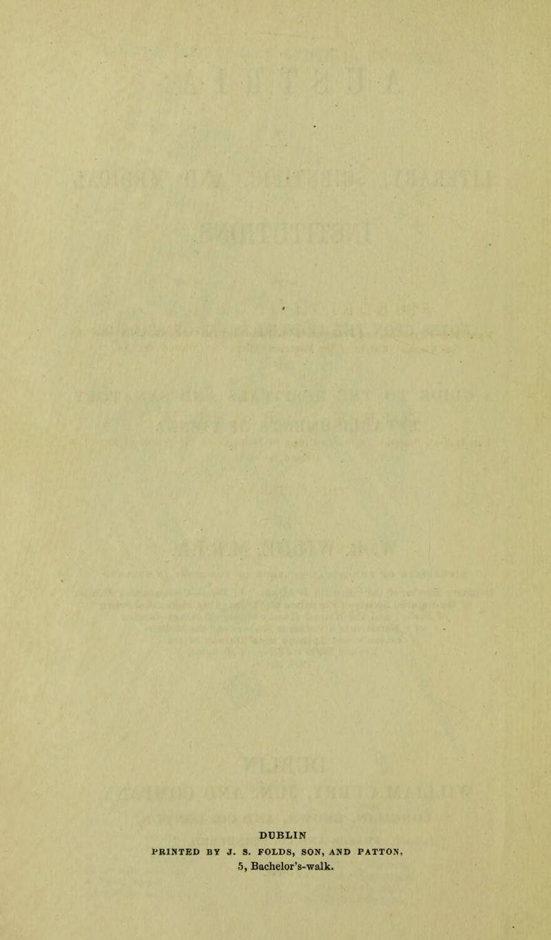 DUBLIN JfBINTED BY J. S. FOLDS, SON, AND PATTON,