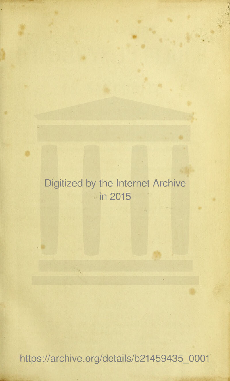 Digitized by the Internet Archive in 2015 https://archive.org/details/b21459435_0001