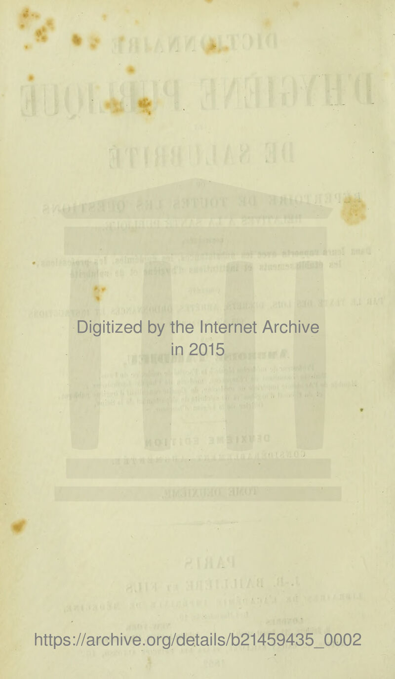 Digitized by the Internet Archive in 2015 https://archive.org/details/b21459435_0002