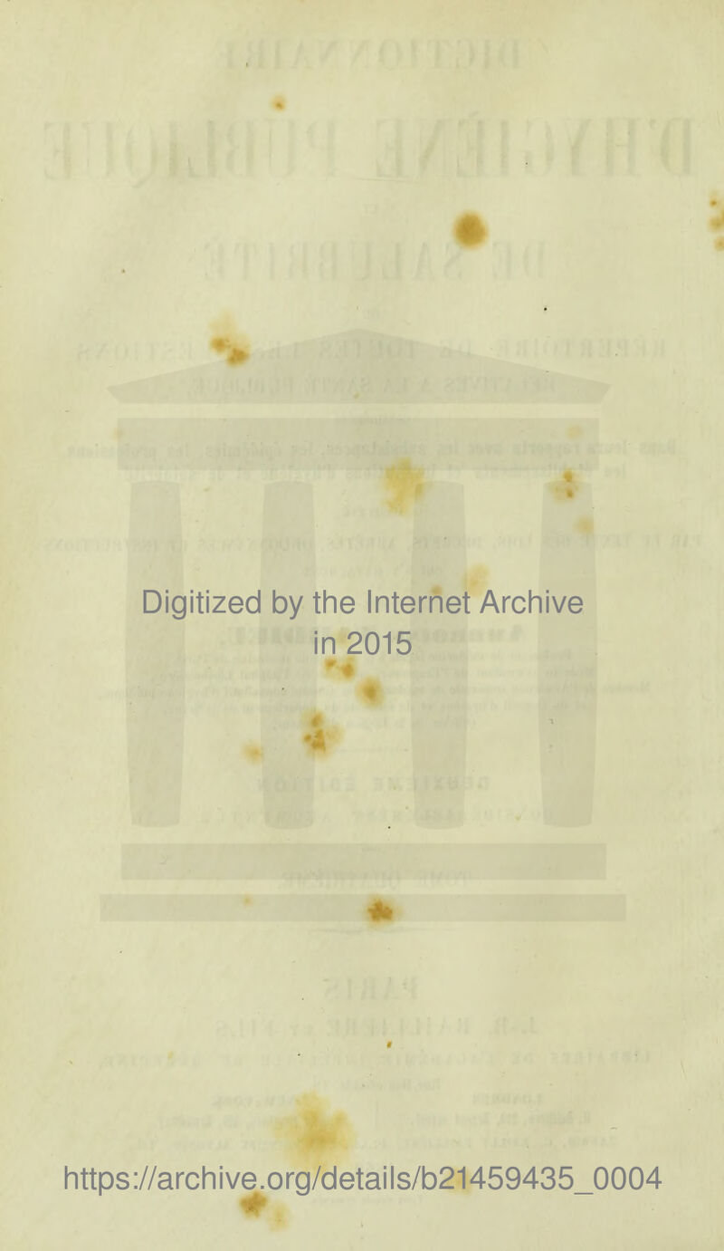 f Digitized by the Internet Archive in 2015 https://archive.org/details/b21459435_0004