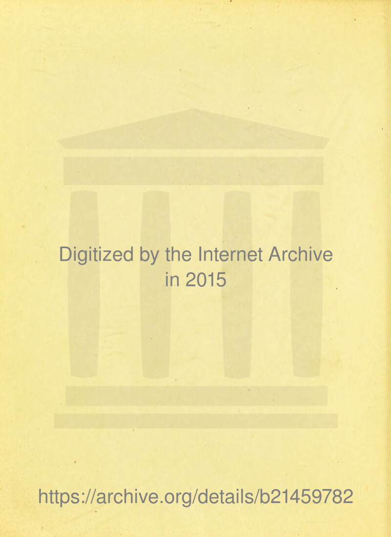 Digitized 1 by the Internet Archive in 2015 https://archive.org/details/b21459782