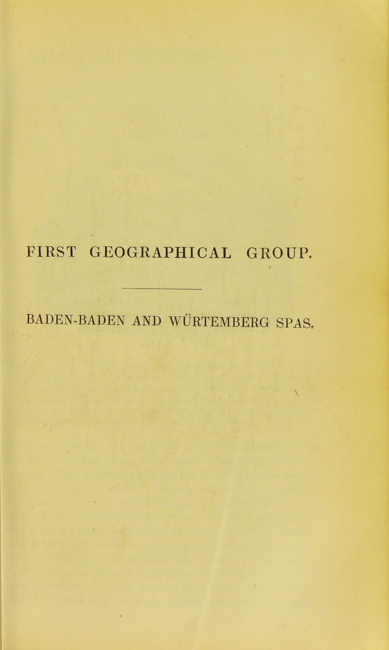 FIRST GEOGRAPHICAL GROUP. BADEN-BADEN AND WURTEMBERG SPAS.