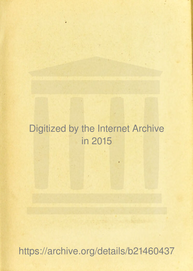 Digitized by the Internet Archive in 2015 https://archive.org/details/b21460437