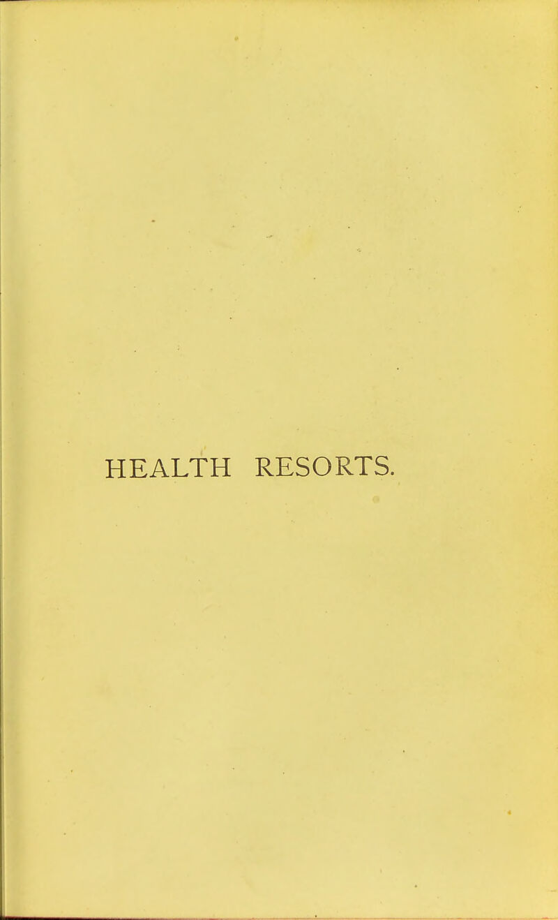 HEALTH RESORTS.