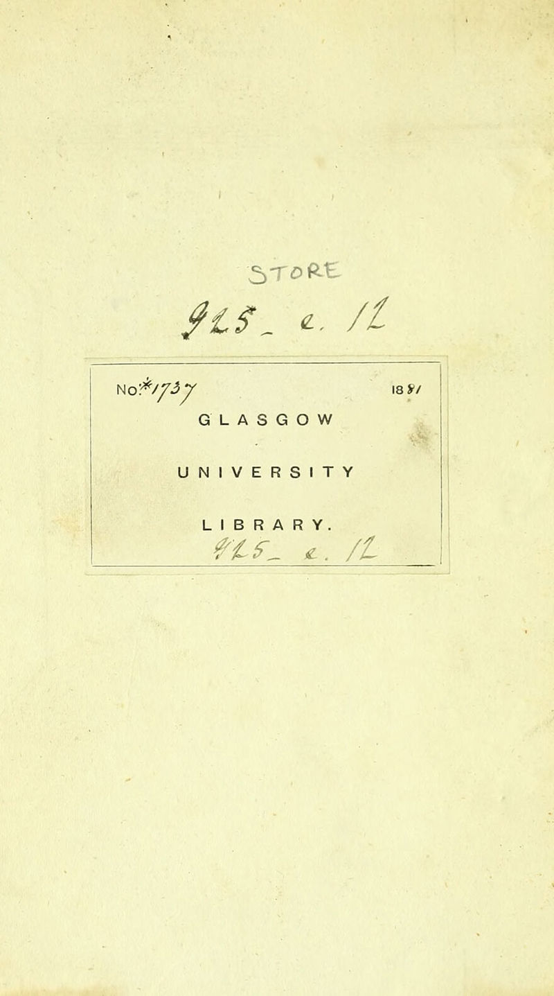 No'r/fiy i8 y/ GLASGOW UNIVERSITY L I B R A R Y .