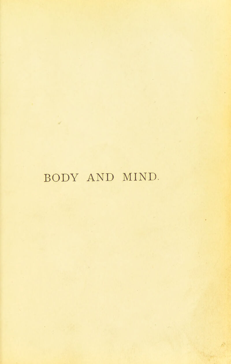 BODY AND MIND.