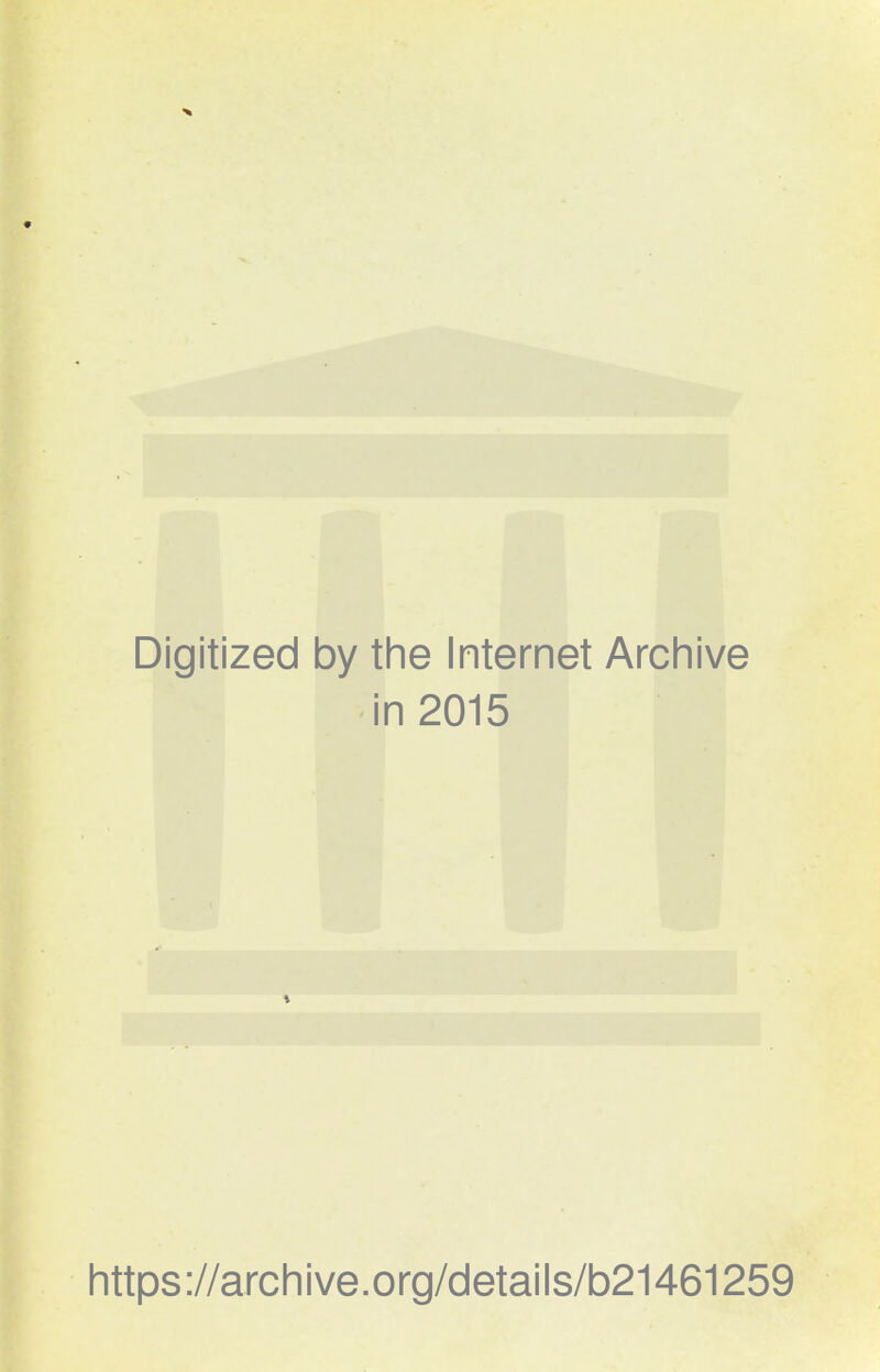 Digitized 1 by the Internet Archive i n 2015 https://archive.org/details/b21461259