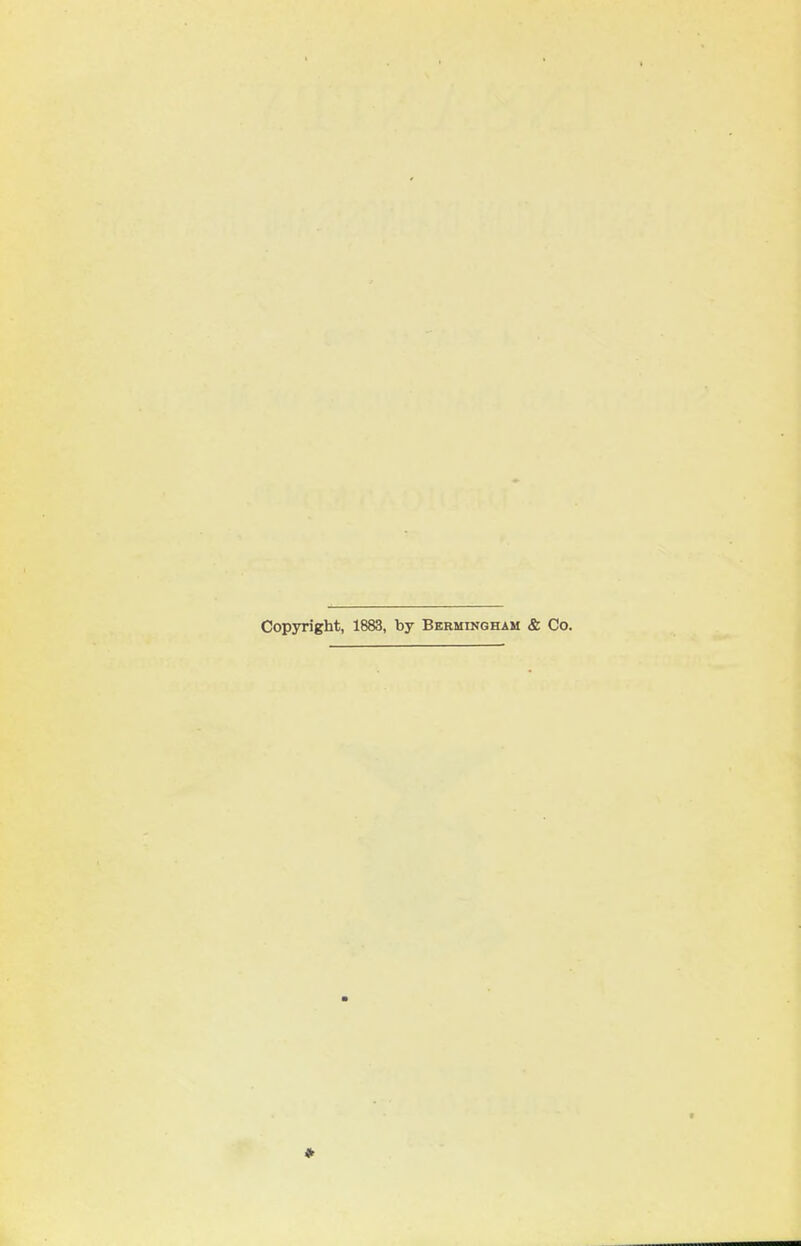 Copyright, 1883, by Bkrmingham & Co.