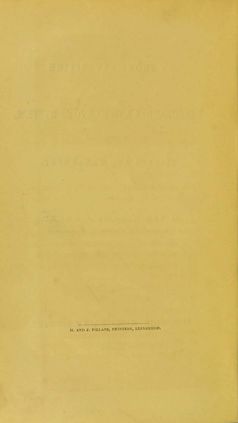 H. AND J. PILLANS, PKINTEUS, EDINBUllGH.