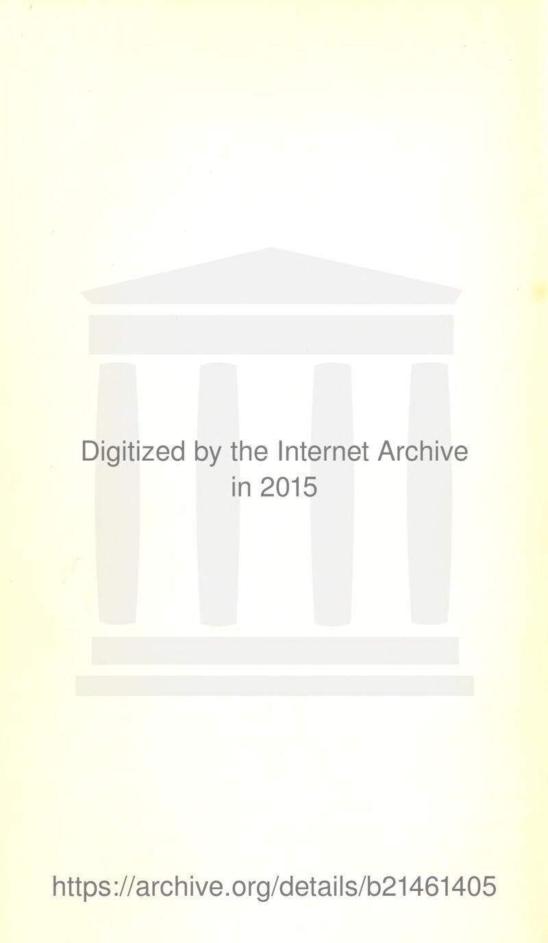 Digitized by the Internet Archive in 2015 https://archive.org/details/b21461405