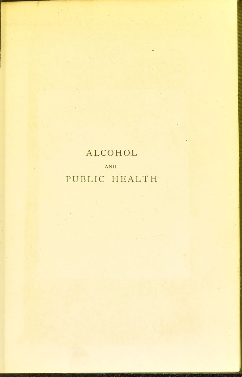 ALCOHOL AND PUBLIC HEALTH